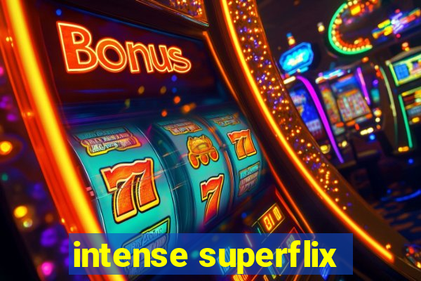 intense superflix